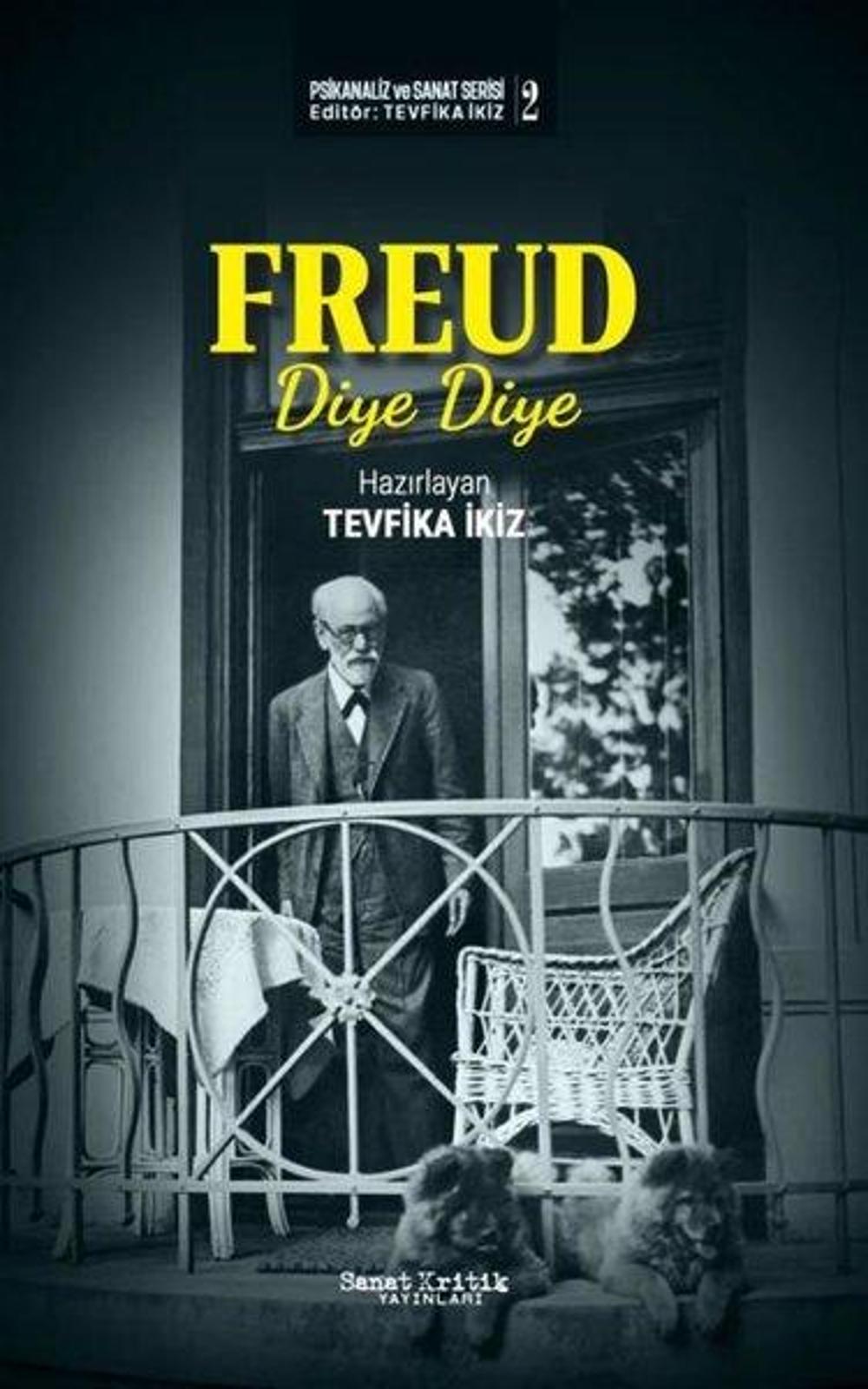 Freud Diye Diye - Psikanaliz ve Sanat Serisi 2 | Sanat Kritik Yayınları