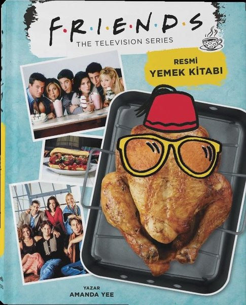 Friends: Resmi Yemek Kitabı - Amanda Yee kitap kapağı