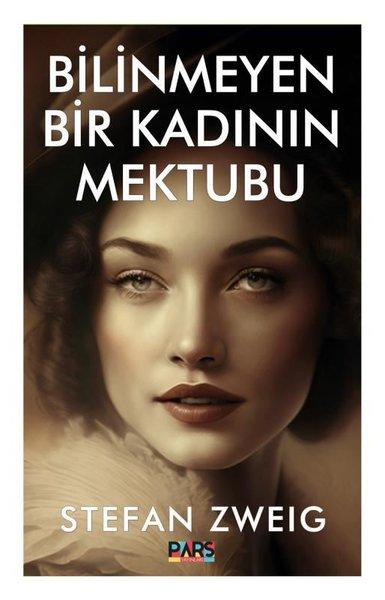 Bilinmeyen Bir Kadının Mektubu | Pars Yayınları (İnce Kapak)  - Resim 1