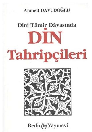 Dini Tamir Davasından Din Tahripçileri