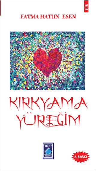 Kırkyama Yüreğim | Göl Yayıncılık (Ciltsiz)  - Resim 1