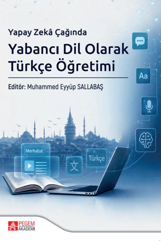 Yapay Zekâ Çağında Yabancı Dil Olarak Türkçe Öğretimi | Pegem Akademi Yayıncılık (Ciltsiz)  - Resim 1