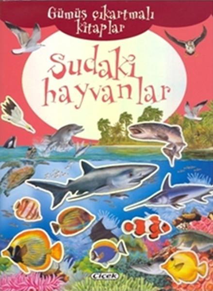 Gümüş Çıkartmalı Kitaplar Sudaki Hayvanlar | Çiçek Yayıncılık (İnce Kapak)  - Resim 1