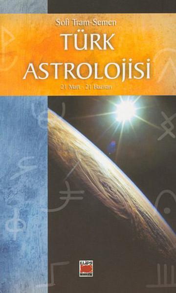 Türk Astrolojisi-2 (21 Mart/21 Haziran) | Elips Kitapları - Popüler Kitaplar Dizisi (İnce Kapak)  - Resim 1