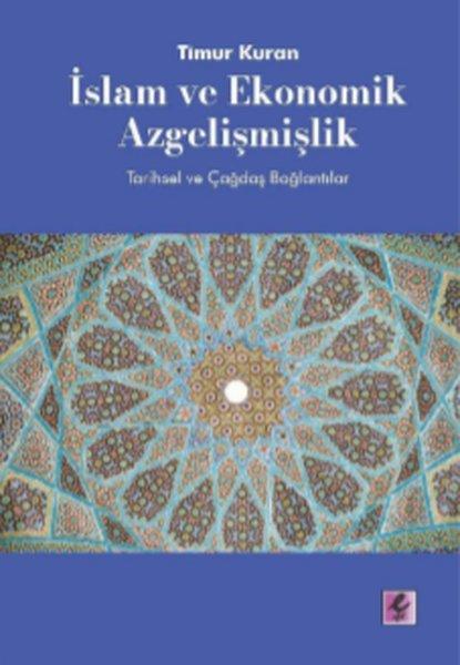 İslam ve Ekonomik Azgelişmişlik-Tarihsel ve Çağdaş Bağlantılar | Efil Yayınevi Yayınları (İnce Kapak)  - Resim 1