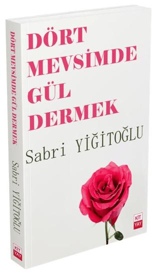 Dört Mevsimde Gül Dermek | Kityay (Ciltsiz)  - Resim 1