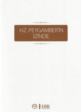 Hz. Peygamber’in İzinde | Diyanet İşleri Başkanlığı (Ciltsiz)  - Resim 1