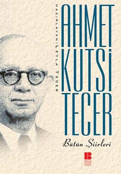 Ahmet Kutsi Tecer Bütün Şiirleri | Bilge Kültür Sanat - Şiir Dizisi (İnce Kapak)  - Resim 1