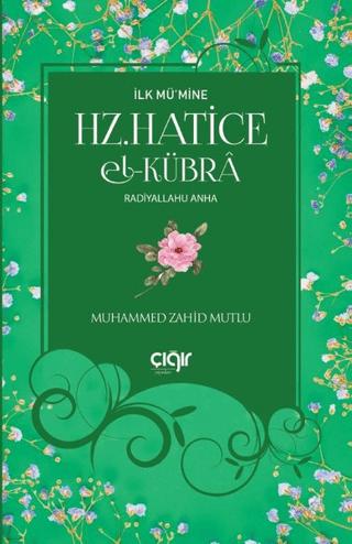 İlk Mü’mine Hz. Hatice El- Kübra Radiyallahu Anha