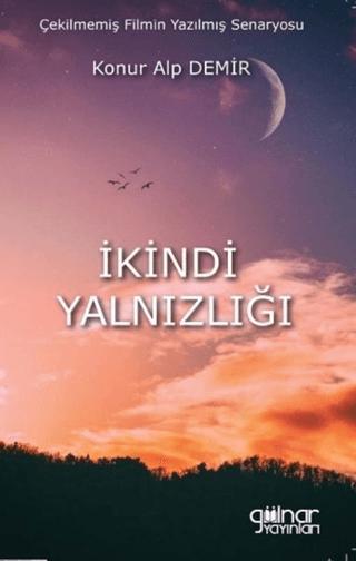 İkindi Yalnızlığı | Gülnar Yayınları (Ciltsiz)  - Resim 1