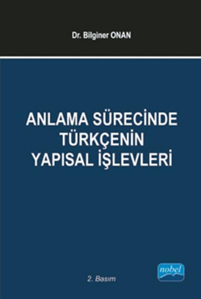 Anlama Sürecinde Türkçenin Yapısal İşlevleri | Nobel Akademik Yayıncılık (İnce Kapak)  - Resim 1