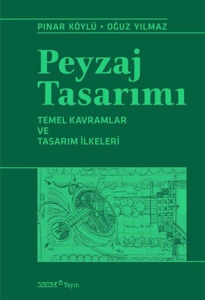 Peyzaj Tasarımı - Temel Kavramlar ve Tasarım İlkeleri | YEM Yayın (İnce Kapak)  - Resim 1