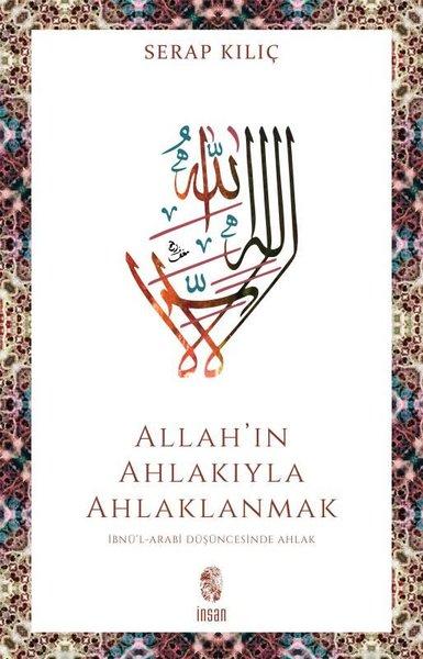 Allah'ın Ahlakıyla Ahlaklanmak: İbnü'l-Arabi Düşüncesinde Ahlak | İnsan Yayınları (İnce Kapak)  - Resim 1