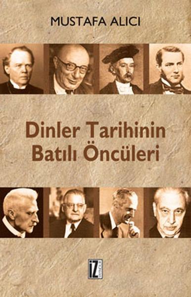 Dinler Tarihinin Batılı Öncüleri | İz Yayıncılık - İnceleme-Araştırma Dizisi (İnce Kapak)  - Resim 1