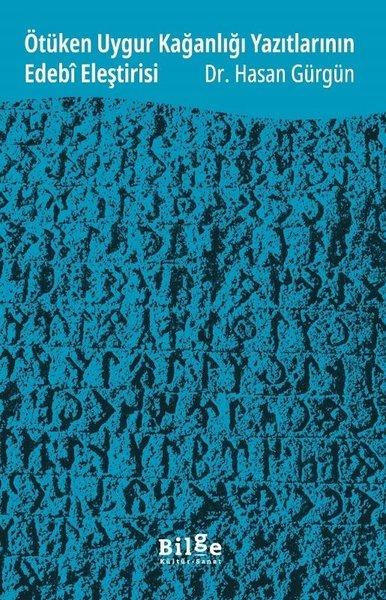 Ötüken Uygur Kağanlığı Yazıtlarının Edebi Eleştirisi | Bilge Kültür Sanat (İnce Kapak)  - Resim 1