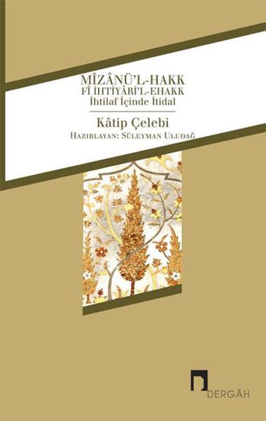 Mizanü'l-Hakk fi İhtiyari'l-Ehakk | Dergah Yayınları - Türk Klasikleri Dizisi (İnce Kapak)  - Resim 1