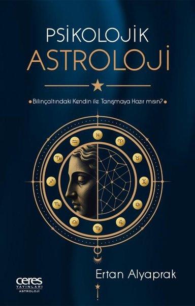 Psikolojik Astroloji - Bilinçaltındaki Kendin İle Tanışmaya Hazır mısın? | Ceres Yayınları (İnce Kapak)  - Resim 1
