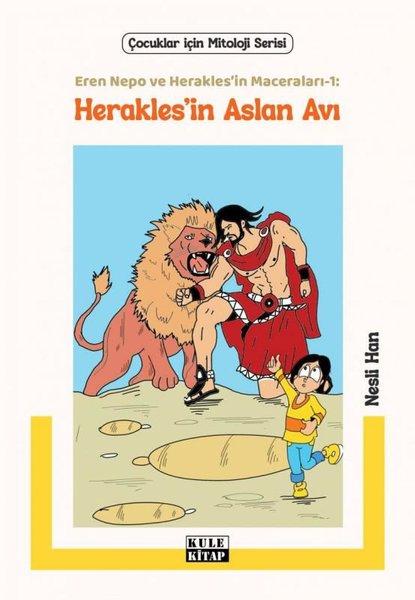 Herakles'in Aslan Avı: Eren Nepo ve Herakles'in Maceraları 1 - Çocuklar İçin Mitoloji Serisi | Kule Kitap (İnce Kapak)  - Resim 1