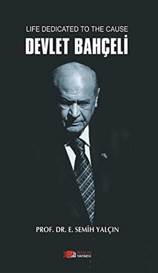 Life Dedicated To The Cause Devlet Bahçeli | Berikan Yayınevi (Ciltsiz)  - Resim 1