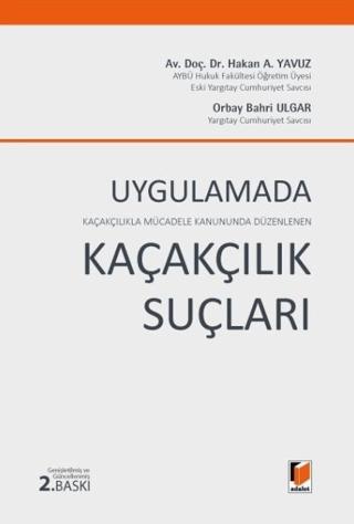 Uygulamada Kaçakçılıkla Mücadele Kanununda Düzenlenen Kaçakçılık Suçları | Adalet Yayınevi (Ciltsiz)  - Resim 1