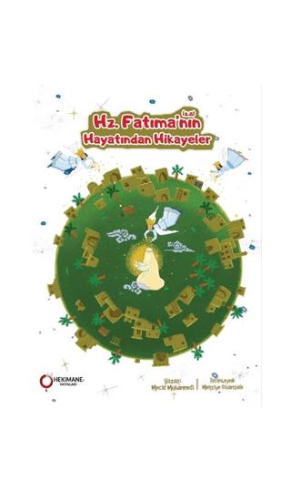 Hz. Fatıma’nın (s.a.) Hayatından Hikayeler