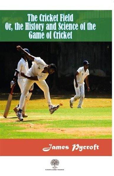 The Cricket Field Or The History and Science Of The Game Of Cricket | Platanus Publishing (İnce Kapak)  - Resim 1