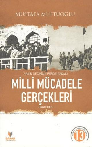 Yakın Geçmişin Perde Arkası Milli Mücadele Gerçekleri İkinci Cilt | Başak Yayınları (Ciltsiz)  - Resim 1