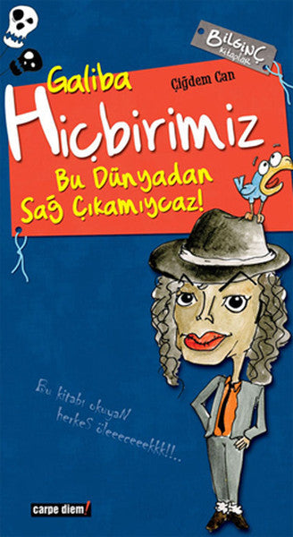 Galiba Hiçbirimiz Bu Dünyadan Sağ Çıkamıycaz! - Çiğdem Can kitap kapağı