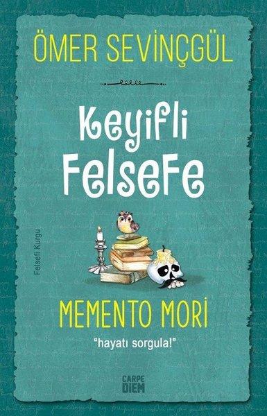 Keyifli Felsefe: Memento Mori - Hayatı Sorgula | Carpediem Kitap (İnce Kapak)  - Resim 1
