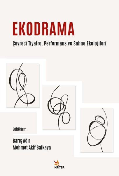 Ekodrama - Çevreci Tiyatro Performans ve Sahne Ekolojileri | Kriter (İnce Kapak)  - Resim 1