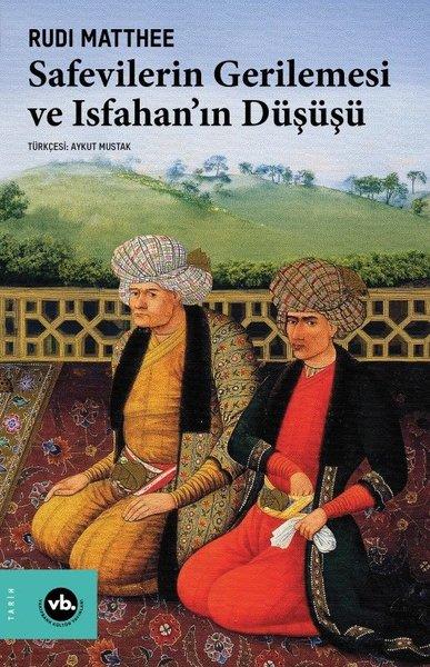 Safevilerin Gerilemesi ve Isfahan'ın Düşüşü | VakıfBank Kültür Yayınları (İnce Kapak)  - Resim 1