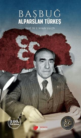 Başbuğ Alparslan Türkeş | Berikan Yayınevi (Ciltsiz)  - Resim 1