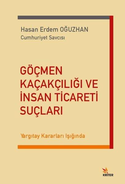 Göçmen Kaçakçılığı ve İnsan Ticareti Suçları - Yargıtay Kararları Işığında | Kriter (İnce Kapak)  - Resim 1