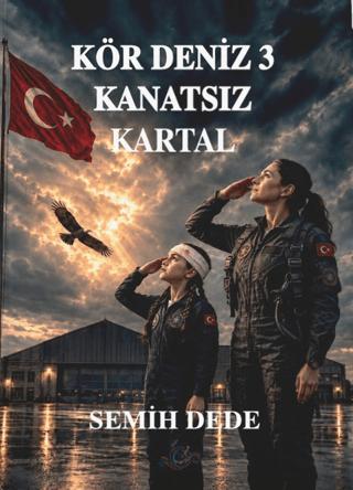 Kör Deniz 3 - Kanatsız Kartal | Öz Çizgi Yayınları (Ciltsiz)  - Resim 1