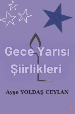 Cinius Yayınevi Gece Yarısı Şiirlikleri & Ayşe Yoldaş Ceylan - Ayşe Yoldaş Ceylan kitap kapağı