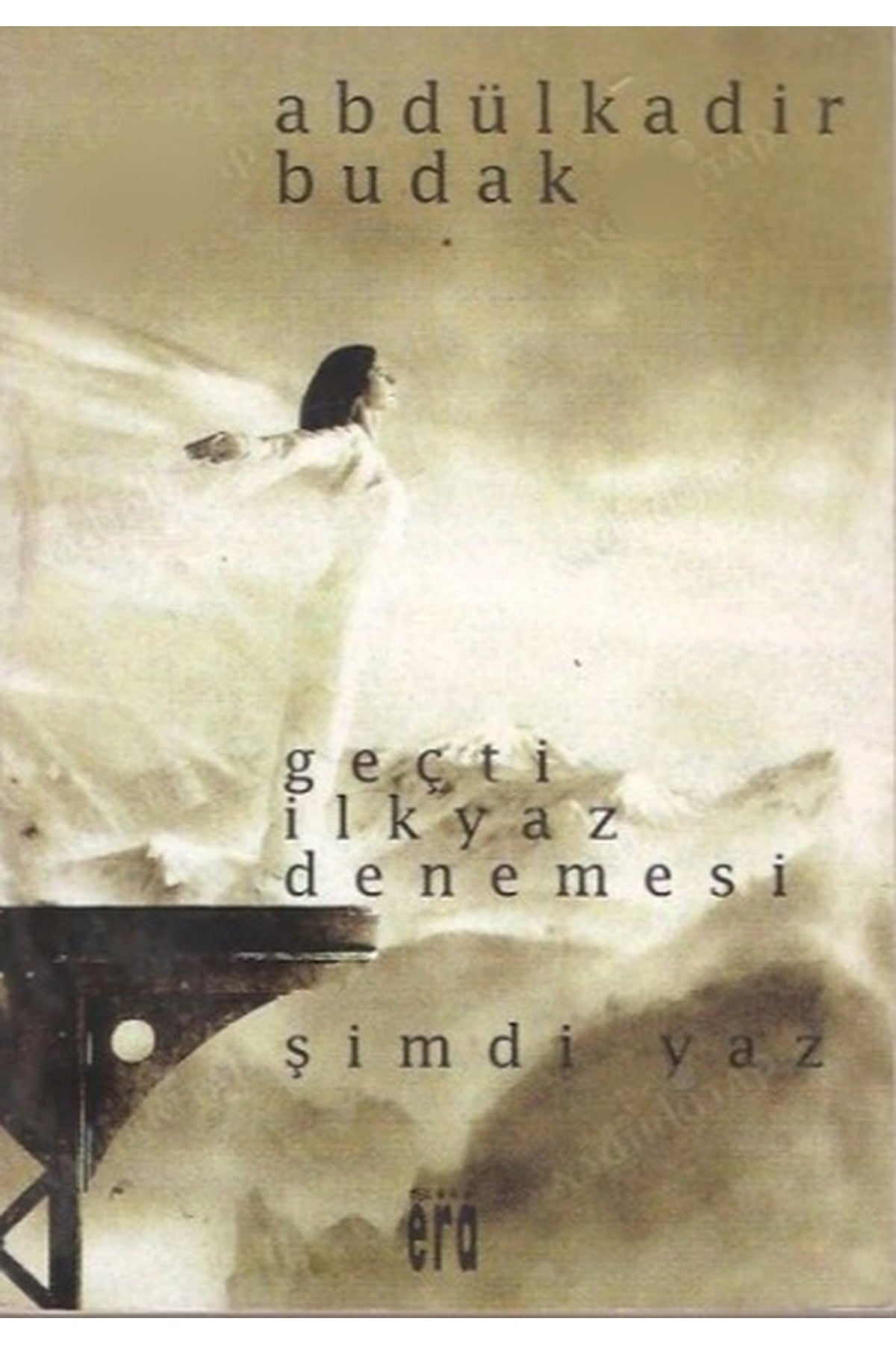 Geçti İlkyaz Denemesi / Şimdi Yaz - Abdülkadir Budak (1995 Basım-Sıfır Kitap) kitap kapağı