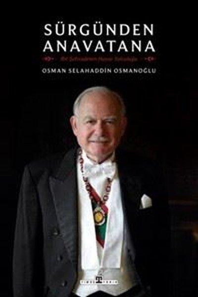 Sürgünden Anavatana - Bir Şehzadenin Hayat Yolculuğu | Timaş Yayınları (İnce Kapak)  - Resim 1