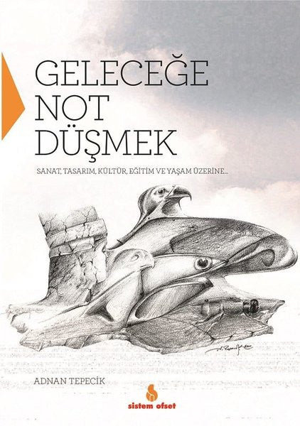 Geleceğe Not Düşmek - Adnan Tepecik kitap kapağı