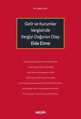 Gelir ve Kurumlar Vergisinde Vergiyi Doğuran Olay: Elde Etme - Erdinç Alp kitap kapağı