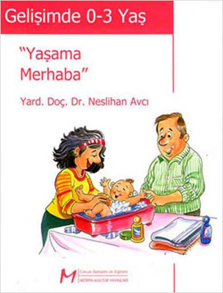 Gelişimde 0-3 Yaş-'Yaşama Merhaba' - Prof. Dr. Neslihan Avcı kitap kapağı