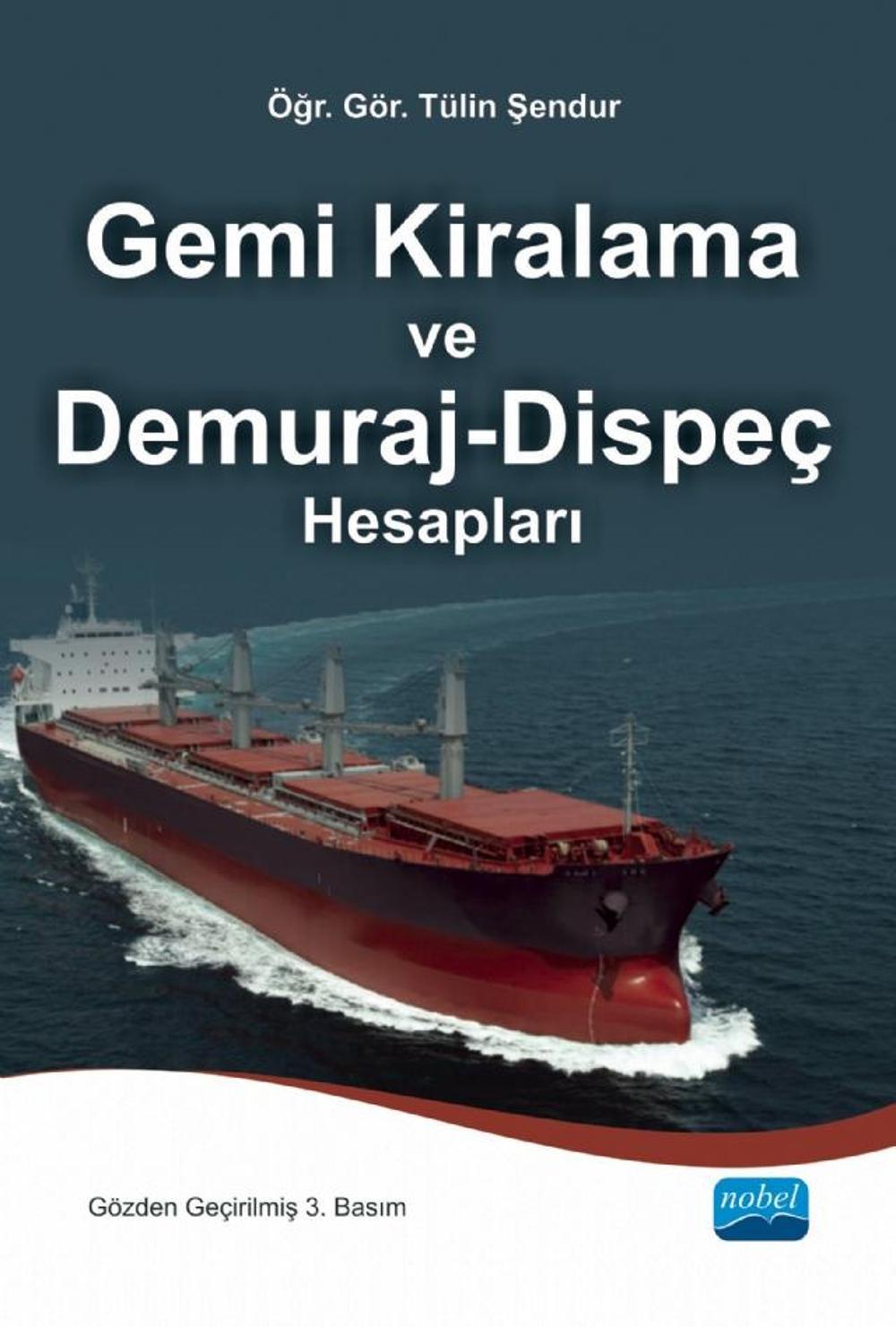 Gemi Kiralama ve Demuraj-Dispeç Hesapları | Nobel Akademik Yayıncılık