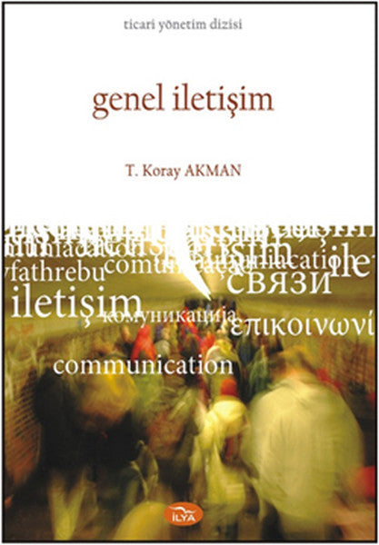 İlya Yayınları Genel İletişim - T. Koray Akman kitap kapağı