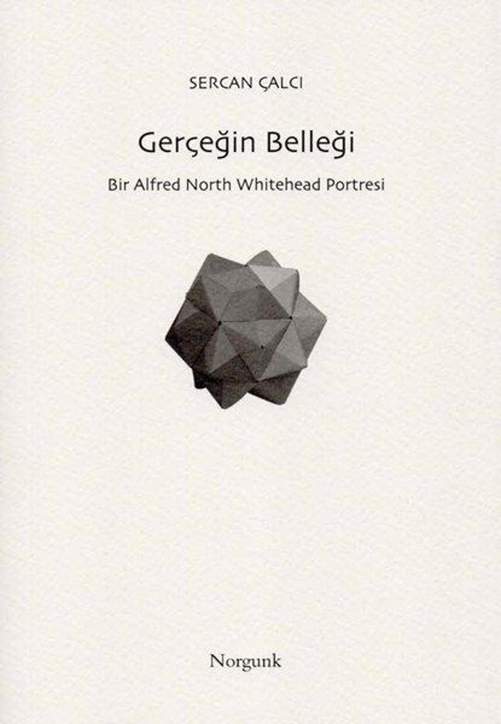 Gerçeğin Belleği: Bir Alfred North Whitehead Portresi | Norgunk Yayıncılık