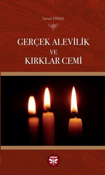 Gerçek Alevilik ve Kırklar Cemi - İsmet Erbaş kitap kapağı