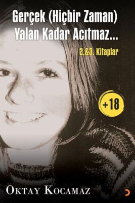 Gerçek Hiçbir Zaman Yalan Kadar Acıtmaz… 2. & 3. Kitaplar - Oktay Kocamaz kitap kapağı