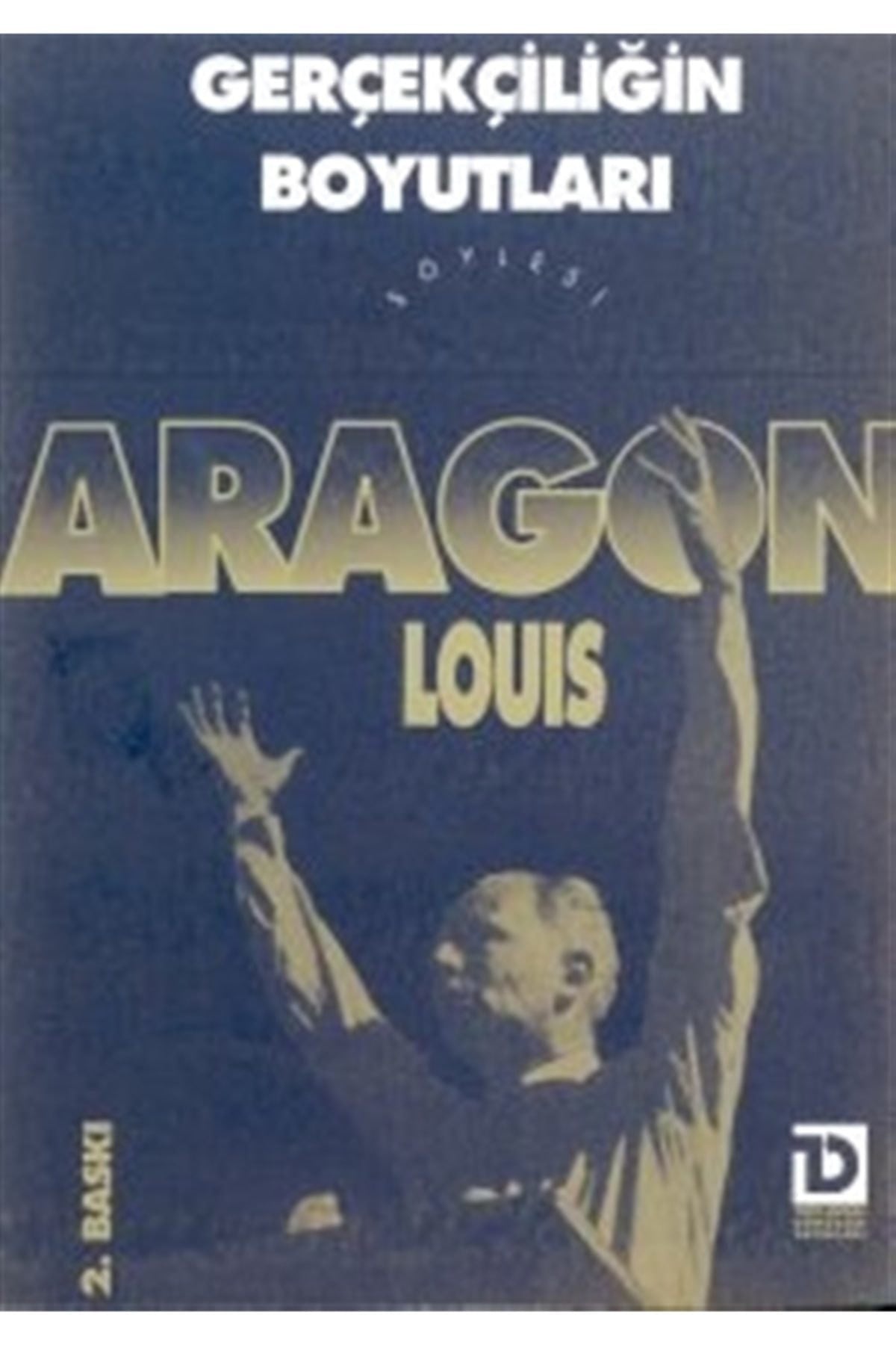 Gerçekçiliğin Boyutları ( Yazı Ve Konuşmalar ) - LUIS ARAGON kitap kapağı