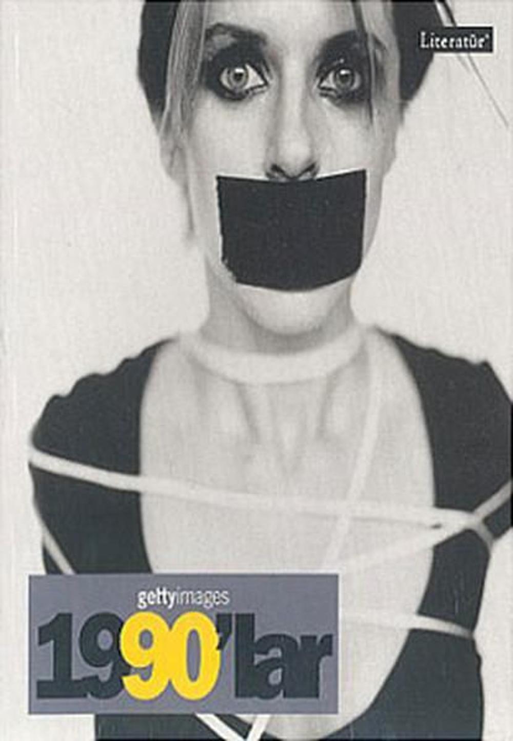 Gettyimages 1990'lar - Fotoğraflarla 20. Yüzyılın Sosyal Tarihi | Literatür Yayıncılık