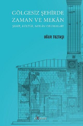 Gölgesiz Şehirde Zaman ve Mekan