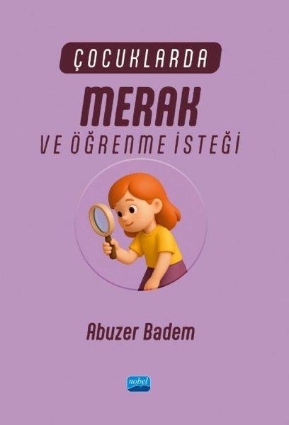 Çocuklarda Merak ve Öğrenme İsteği | Nobel Akademik Yayıncılık (İnce Kapak)  - Resim 1