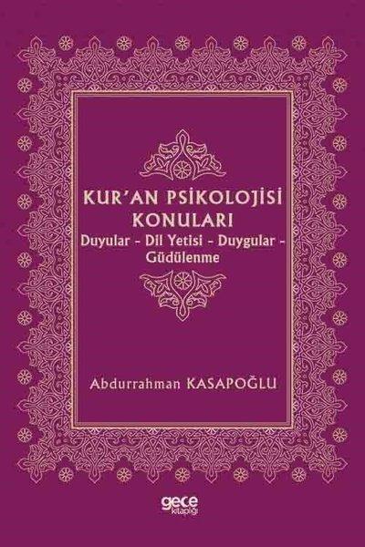 Kur'an Psikolojisi Konuları: Duyular - Dil Yetisi - Duygular - Güdülenme | Gece Kitaplığı (İnce Kapak)  - Resim 1